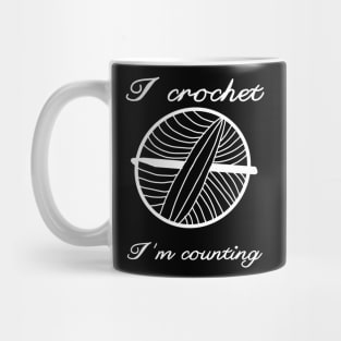 I crochet I'm counting knit hobby favorite Mug